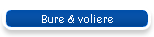 Bure & voliere