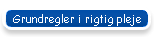 Grundregler i rigtig pleje