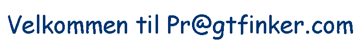Velkommen til Pr@gtfinker.com