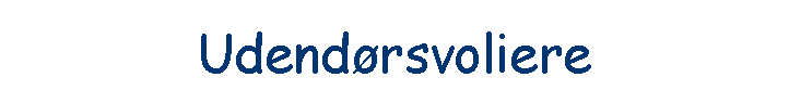 Udend�rsvoliere