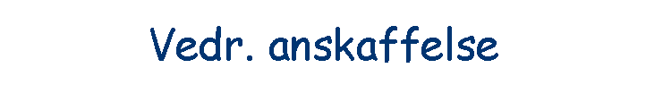Vedr. anskaffelse