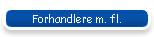 Forhandlere m. fl.