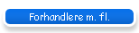 Forhandlere m. fl.
