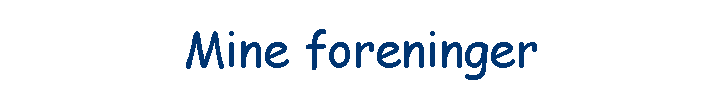 Mine foreninger