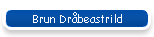 Brun Dr�beastrild