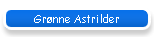 Gr�nne Astrilder