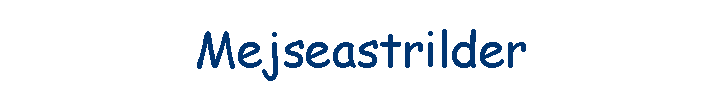 Mejseastrilder